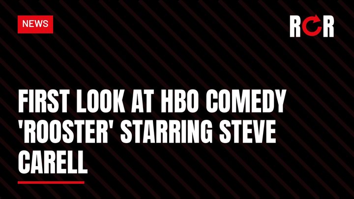 Graphic with the headline: First Look at HBO Comedy 'Rooster' Starring Steve Carell