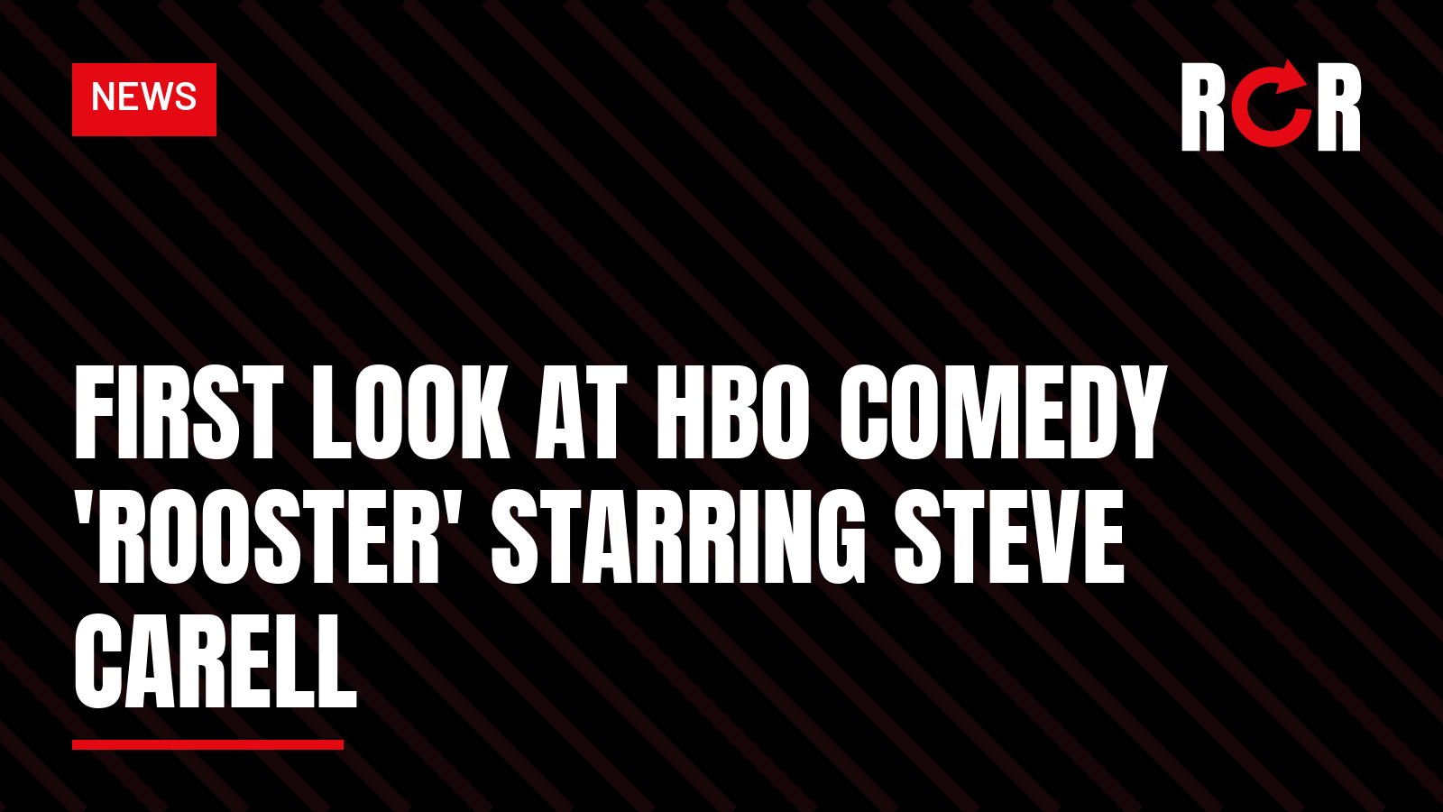 Graphic with the headline: First Look at HBO Comedy 'Rooster' Starring Steve Carell